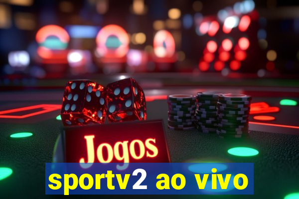 sportv2 ao vivo